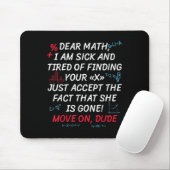 Funny Math Quote Dear Math Move On Dude Girls Boys Muismat (Met muis)