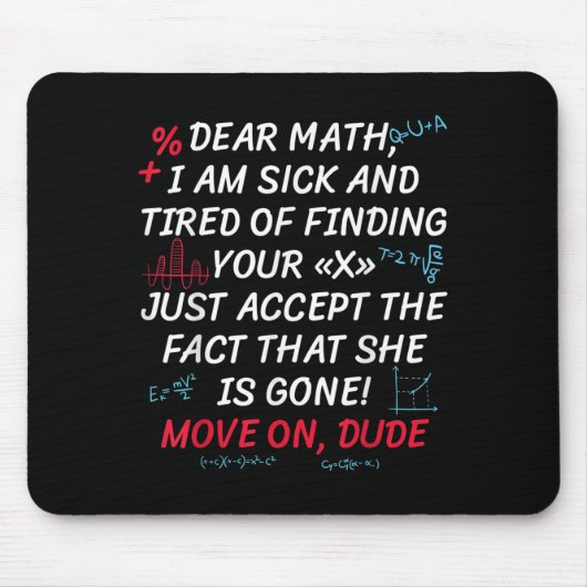 Funny Math Quote Dear Math Move On Dude Girls Boys Muismat (Voorkant)