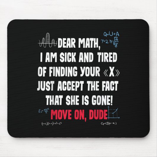 Funny Math Quote Dear Math Move On Dude Girls Boys Muismat (Voorkant)