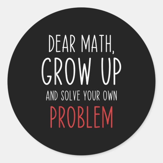 Funny Math Quote Dear Math Teacher Student Meme Fo Ronde Sticker (Voorkant)