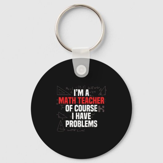 Funny Math Quote Mathematics Dear Math Teacher Ner Sleutelhanger (Voorkant)
