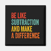 Funny Math Teacher Be Like Subtraction And Make A  Magneet (Voorkant)