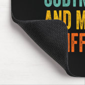 Funny Math Teacher Be Like Subtraction And Make A  Muismat (Hoek)