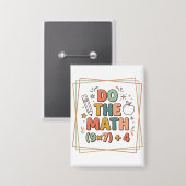 Funny Math Teacher Do The Math (9x7)+4 Button (Voorkant / Achterkant)