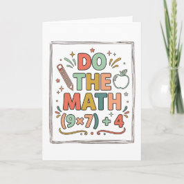 Funny Math Teacher Do The Math (9x7)+4 Kaart