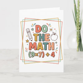 Funny Math Teacher Do The Math (9x7)+4 Kaart