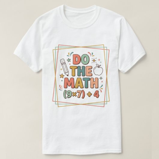 Funny Math Teacher Do The Math (9x7)+4 T-shirt (Design voorkant)