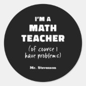 Funny Math Teacher Humor Pun Quote D  Ronde Sticker (Voorkant)