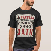Funny Mathematician Humor Wiskunde leraar T-shirt (Voorkant)