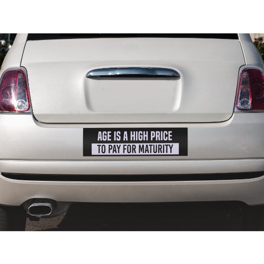 Funny Maturity Bumpersticker