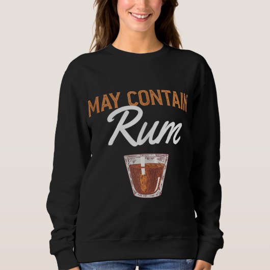 Funny may Bevat Drink Rum Alcoholic Beverage Rum Trui (Voorkant)