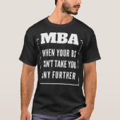 Funny MBA Afstuderen Gift T-shirt (Voorkant)