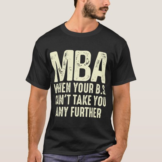 Funny MBA Design for Men Master Degree Gradu T-shirt (Voorkant)