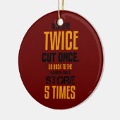 Funny Measure Twice Carpenter Joiner Woodworking Keramisch Ornament (Links)