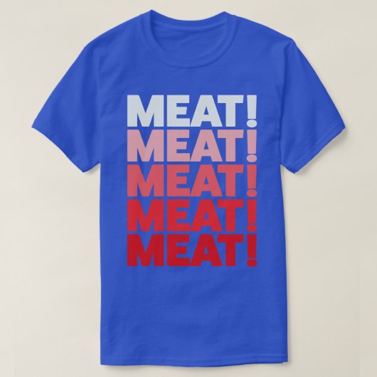 Funny Meat Raffle Shirt Meat Meat Chant (Design voorkant)