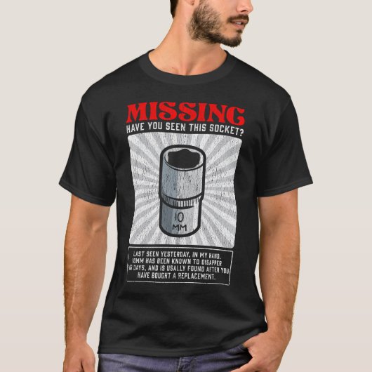Funny Mechanic 10mm Socket Missing Workshop Tool T-shirt (Voorkant)