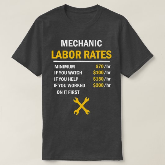 Funny Mechanic Hourly Rate Gift Labor Rates (3) T-shirt (Design voorkant)