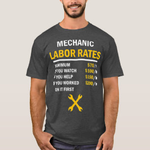 Funny Mechanic Hourly Rate Gift Labor Rates (3) T-shirt