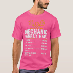 Funny Mechanic Hourly Rate Labor Rates T-shirt