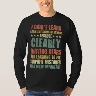 Funny Mechanic - Leerde niet de basisvaardigheden  T-shirt