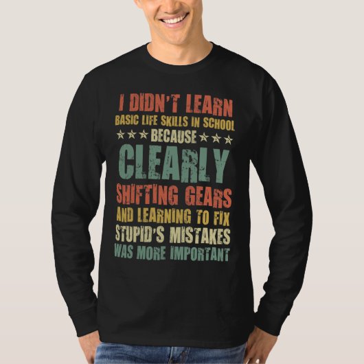Funny Mechanic - Leerde niet de basisvaardigheden  T-shirt (Voorkant)