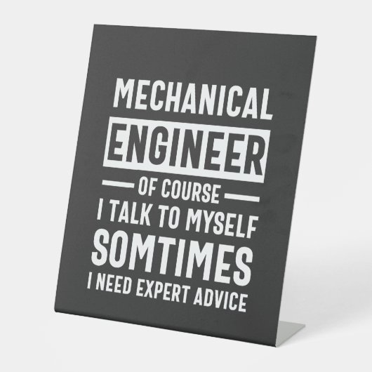 Funny Mechanical Engineer Gift Reclamebord Met Voetstuk (Voorkant)