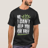 Funny Mechanical Engineering No I Wont Help You Fo T-shirt (Voorkant)
