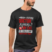 Funny Medical Student for Future Doctors T-shirt (Voorkant)