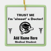 Funny Medical Student Vertrouw me Keramisch Ornament (Voorkant)