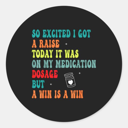 Funny Medication Dosage Joke Dark Humor Sarcastic  Ronde Sticker (Voorkant)