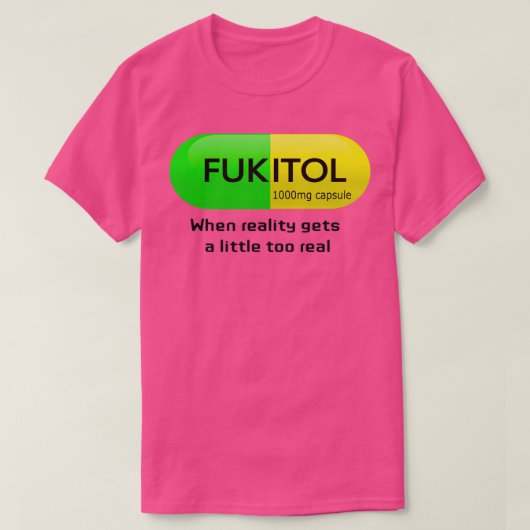Funny medication fukitol capsule Pharmacy humor 1 T-shirt (Design voorkant)