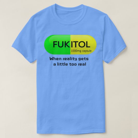 Funny medication fukitol capsule Pharmacy humor T-shirt (Design voorkant)