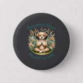 Funny Meditation Dog Insrational Sitive Quote  Ronde Button 5,7 Cm (Voorkant)