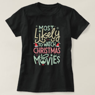 Funny Meest waarschijnlijk kerstfilms te bekijken T-shirt
