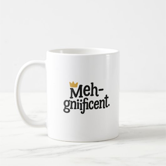 Funny "Meh-gnificent" Mug – Sarcastic Coffee cup Koffiemok (Links)