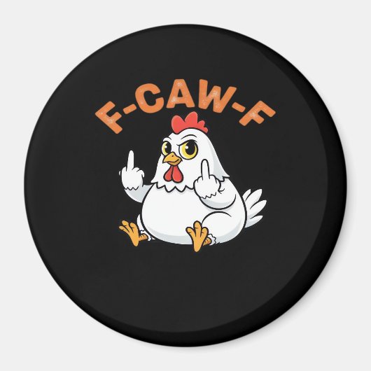 Funny Meme F-Caw-F Chicken Magneet (Voorkant)