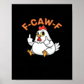 Funny Meme F-Caw-F Chicken Poster (Voorkant)