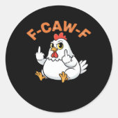 Funny Meme F-Caw-F Chicken Ronde Sticker (Voorkant)