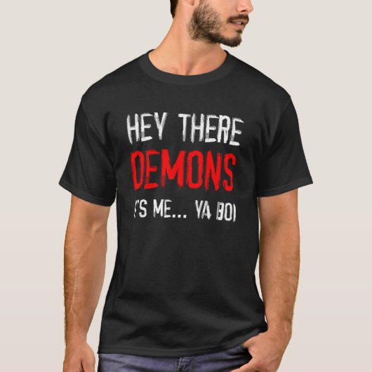 Funny Meme Hey, Demons Ik ben Ya Boi T-shirt (Voorkant)