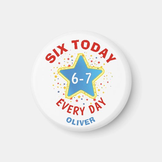 Funny Meme Six Today 6-7 Every Day Birthday Kid's  Magneet (Voorkant)