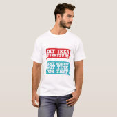Funny Meme T-Shirt heeft daar geen tijd voor. (Voorkant volledig)