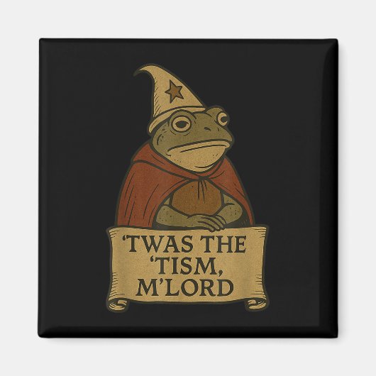 Funny Meme T - shirts &#39;twas The Tism M&#39;lor Magneet (Voorkant)
