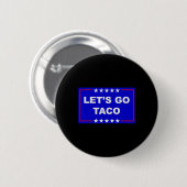 Funny Meme Trendy Lets Go Taco Trump Always Chicke Ronde Button 5,7 Cm (Voorkant /achterkant)