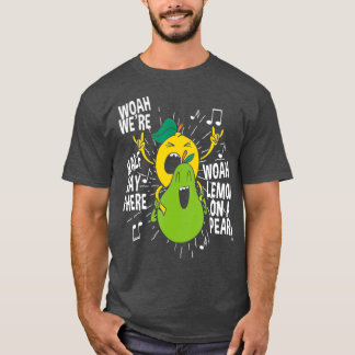 Funny Meme Woah Lemonate On A Pear Teacher Music T-shirt