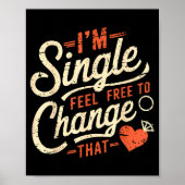 Funny Men Women Humor I'm Single Feel To Change Th Poster (Voorkant)