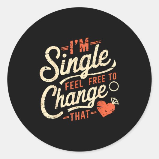 Funny Men Women Humor I'm Single Feel To Change Th Ronde Sticker (Voorkant)