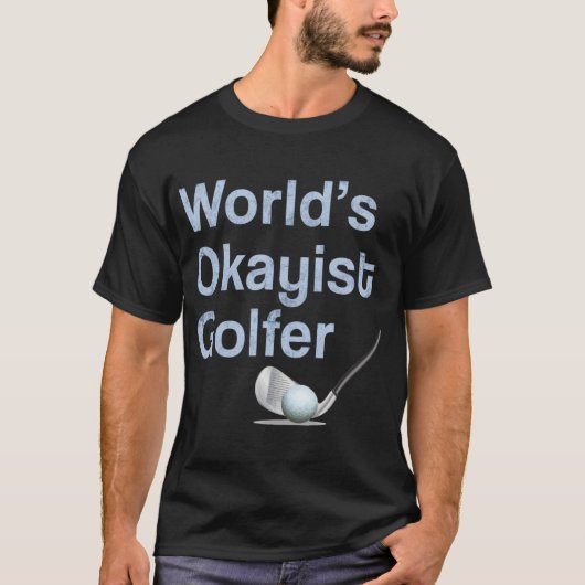 Funny Mens Womens Golf Gift Worlds Okayist Golfer  T-shirt (Voorkant)