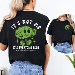 Funny Mental Health Quote & Brain Graphic T-shirt