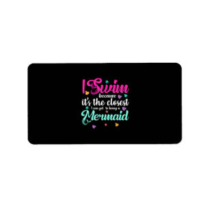 Funny Mermaid Swimming Quote Vrouwen en Gift Etiket