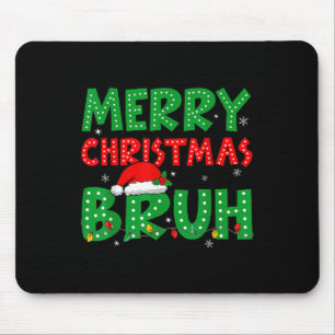 Funny Merry Christmas Bruh Meme Funny Gezegde Boys Muismat